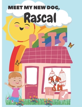 Paperback Meet My New Dog, Rascal: Rascal is a fun loving new dog for all to read about and enjoy! Book