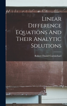 Hardcover Linear Difference Equations And Their Analytic Solutions Book