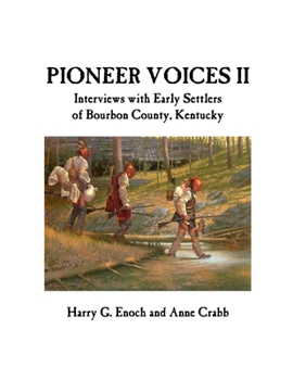 Paperback Pioneer Voices II: Interviews with Early Settlers of Bourbon County, Kentucky Book