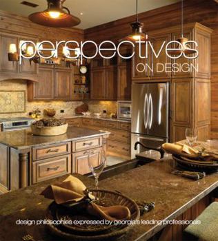 Perspectives on Design Georgia: Creative Ideas Shared by Leading Design Professionals - Book #5 of the Perspectives on Design