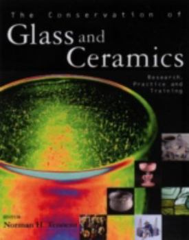 The Conservation of Glass and Ceramics: Research, Practice and Training