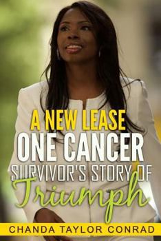 Paperback A New Lease: One Cancer Survivor's Story of Triumph Book