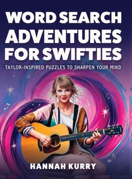 Hardcover Word Search Adventures for Swifties: Taylor-Inspired Puzzles to Sharpen Your Mind Book