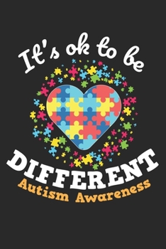 It's Ok to be Different Autism Awareness: Autism Awareness Journal / Notebook / Diary Gift - 6”x9” - 120 pages - White Blank Paper - Matte Cover