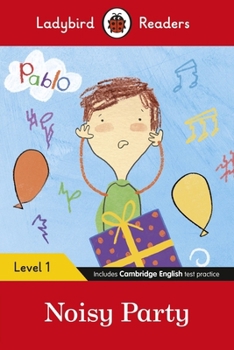 Paperback Ladybird Readers Level 1 - Pablo: Noisy Party: (Elt Graded Reader) Book