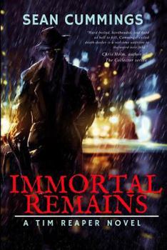 Immortal Remains: A Tim Reaper Novel - Book #1 of the Tim Reaper