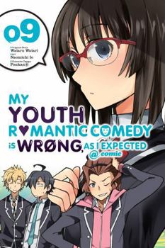 My Youth Romantic Comedy Is Wrong, As I Expected @ comic, Vol. 9 - Book #9 of the やはり俺の青春ラブコメはまちがっている。@comic