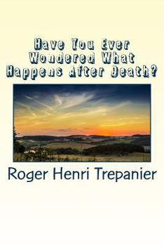 Paperback Have You Ever Wondered What Happens After Death? Book