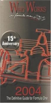 Hardcover Who Works In Formula One 2004: The Definitive Guide To Formula One Book