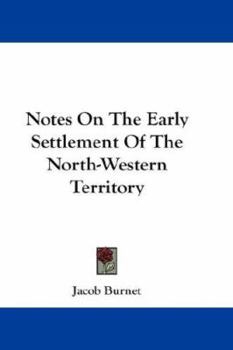 Paperback Notes on the Early Settlement of the North-Western Territory Book