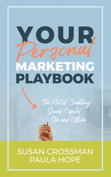 Paperback Your Personal Marketing Playbook: The Art of Creating Personal Capital On and Offline Book