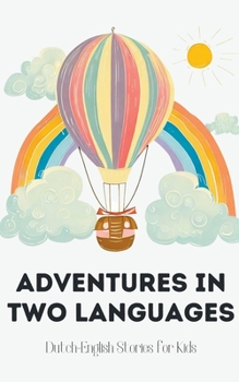 Paperback Adventures in Two Languages: Dutch-English Stories for Kids Book