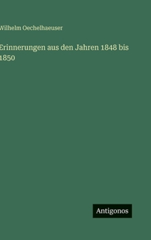 Hardcover Erinnerungen aus den Jahren 1848 bis 1850 [German] Book