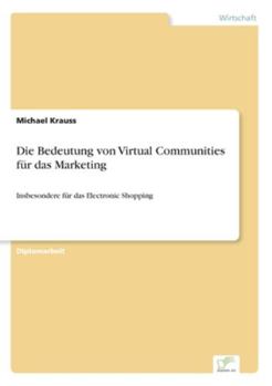 Paperback Die Bedeutung von Virtual Communities für das Marketing: Insbesondere für das Electronic Shopping [German] Book