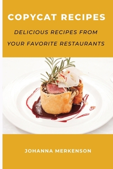 Paperback Copycat Recipes: Delicious Recipes from Your Favorite Restaurants Book