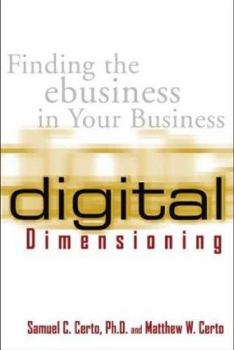 Hardcover Digital Dimensioning: Finding the Ebusiness in Your Business Book