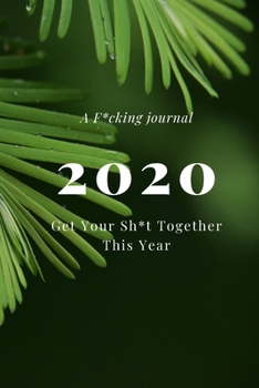 Paperback A F*cking journal 2026: Get Your Sh*t Together This Year Lined Notebook / Journal Gift, 120 Pages, 6x9, Soft Cover, Matte Finish Book