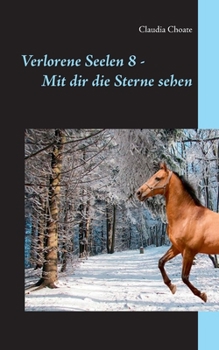 Paperback Verlorene Seelen 8 - Mit dir die Sterne sehen [German] Book