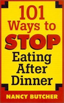 Mass Market Paperback 101 Ways to Stop Eating after Dinner Book