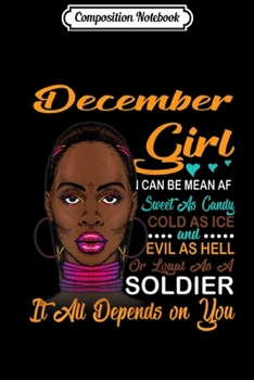 Composition Notebook: Womens December Girl I can be mean AF Funny Bithday gift for Women  Journal/Notebook Blank Lined Ruled 6x9 100 Pages