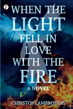 Paperback When the Light fell in Love with the fire Book