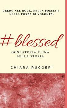 Paperback #blessed: Ogni Storia ? Una Bella Storia [Italian] Book