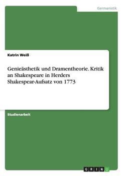 Paperback Genieästhetik und Dramentheorie. Kritik an Shakespeare in Herders Shakespear-Aufsatz von 1773 [German] Book