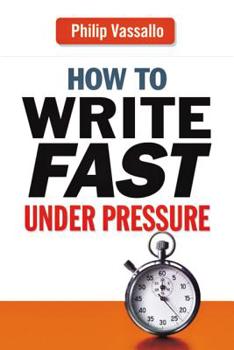 Paperback How to Write Fast Under Pressure Book