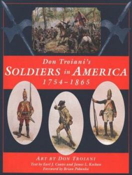 Hardcover Don Troiani's Soldiers in America: 1754-1865 Book