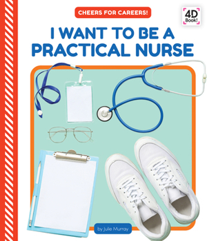 Library Binding I Want to Be a Practical Nurse Book