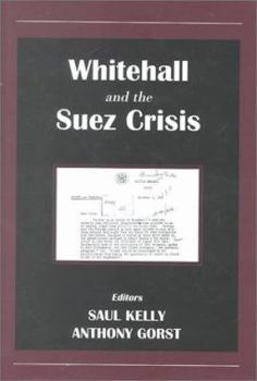 Hardcover Whitehall and the Suez Crisis Book