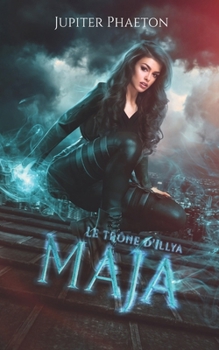 Maja (Le trône d'Illya) - Book #1 of the Le trône d'Illya