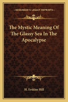 The Mystic Meaning Of The Glassy Sea In The Apocalypse