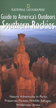 Hardcover National Geographic Guide to America's Outdoors: Southern Rockies Book