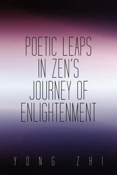 Paperback Poetic Leaps In Zen's Journey Of Enlightenment Book