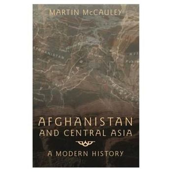 Paperback Afghanistan and Central Asia: A Modern History Book