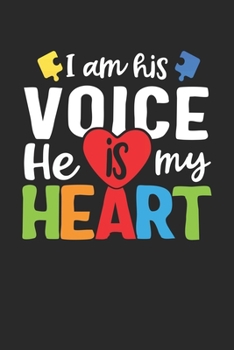 Paperback I am his voice he is my heart: Autism Journal; Autism Awareness Gift Notebook; Lined Notebook Book