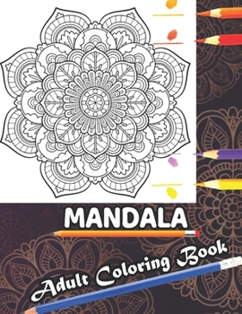 Paperback MANDALA Adult Coloring Book: 49 Magical Mandalas - An Adult Coloring Book with Fun, Easy, and Relaxing Mandalas!!! Book