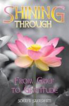 Paperback Shining Through: From Grief to Grattitude Book