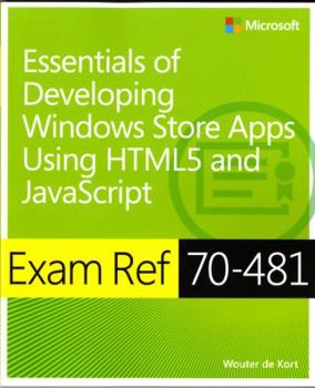 Paperback Exam Ref 70-481: Essentials of Developing Windows Store Apps Using Html5 and JavaScript Book