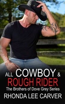 All Cowboy and Rough Rider - Book #2 of the Brothers of Dove Grey