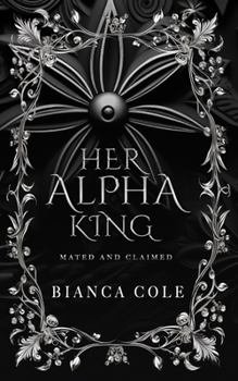 Her Alpha King: A Royal Wolf Shifter Paranormal Romance - Book  of the Mated and Claimed