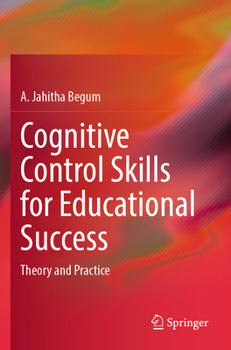 Paperback Cognitive Control Skills for Educational Success: Theory and Practice Book