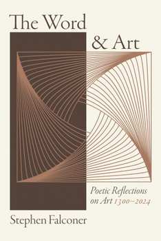 Hardcover The Word and Art: Poetic Reflections on Art 1300-2024 Book