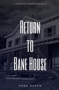 Return to Bane House: A Suspense Horror Novella