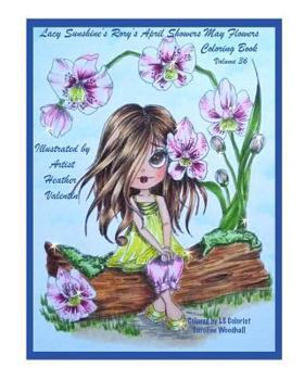 Paperback Lacy Sunshine's Rory's April Showers May Flowers Coloring Book Volume 36: Flowers, Sweet Big Eyed Girls, Floral Wreaths Inspirations Book