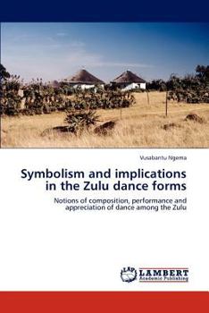 Paperback Symbolism and implications in the Zulu dance forms Book
