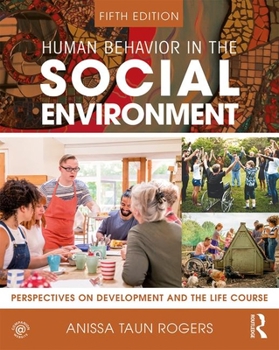 Paperback Human Behavior in the Social Environment: Perspectives on Development and the Life Course Book