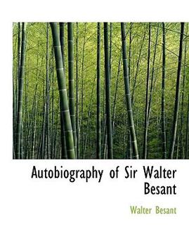Paperback Autobiography of Sir Walter Besant [Large Print] Book