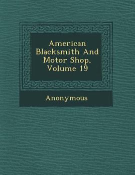Paperback American Blacksmith and Motor Shop, Volume 19 Book